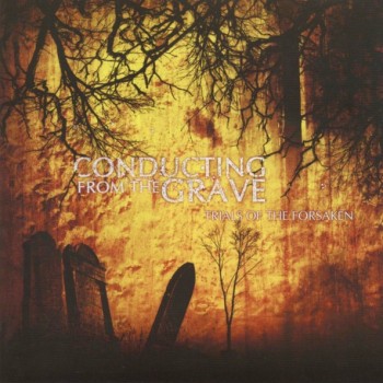 CONDUCTING FROM THE GRAVE - TRIALS OF THE FORSAKEN (EP) (6 tracks) - 