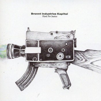 BRONNT INDUSTRIES KAPITAL - HARD FOR JUSTICE - 