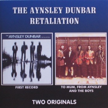 AYNSLEY DUNBAR RETALIATION - FIRST RECORD / TO MUM, FROM AYNSLEY AND THE BOYS - 