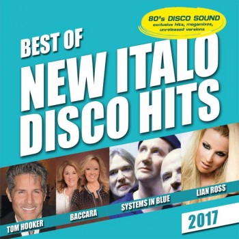 BEST OF NEW ITALO DISCO HITS 2017 - VARIOUS ARTISTS - 