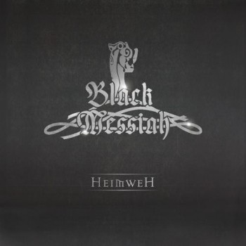 BLACK MESSIAH - HEIMWEH - 