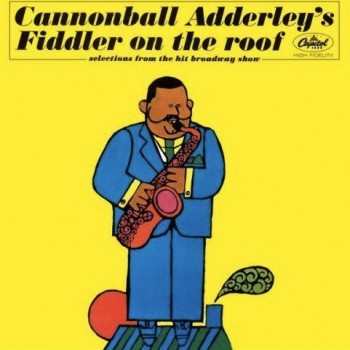CANNONBALL ADDERLEY - CANNONBALL ADDERLEY'S FIDDLER ON THE ROOF (SELECTION FROM THE HIT BROA - ���������
