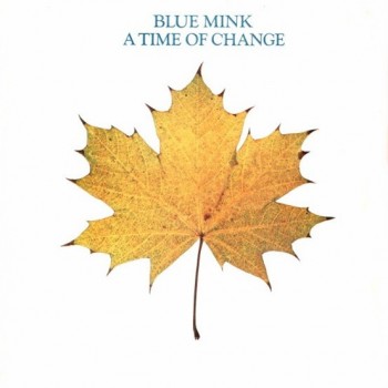 BLUE MINK - A TIME OF CHANGE (digipack) (a) - 