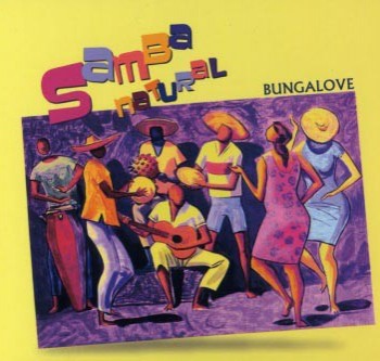 BUNGALOVE - SAMBA NATURAL (digipak) - 