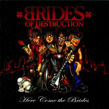 BRIDES OF DESTRUCTION - HERE COME THE BRIDES - 