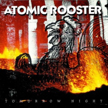 ATOMIC ROOSTER - TOMORROW NIGHT - 