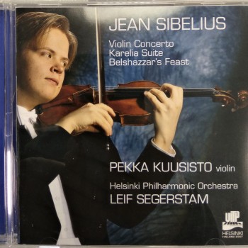 PEKKA KUUSISTO, HELSINKI PHILARMONIC ORCHESTRA, LEIF SEGERSTAM - JEAN SIBELIUS: VIOLIN CONCERTO, ETC - 