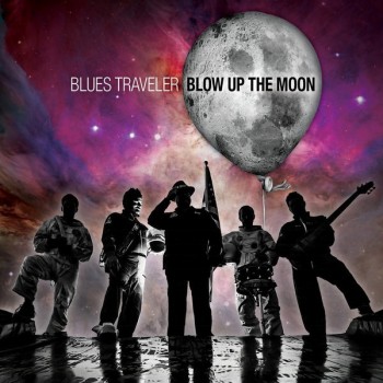 BLUES TRAVELER - BLOW UP THE MOON - 