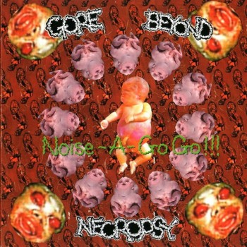 GORE BEYOND NECROPSY - NOISE-A-GO GO!!! - 