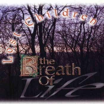 BREATH OF LIFE - LOST CHILDREN - 