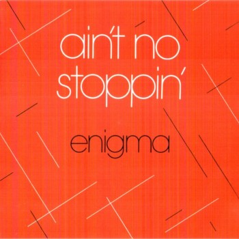 ENIGMA - AIN'T NO STOPPIN' - 