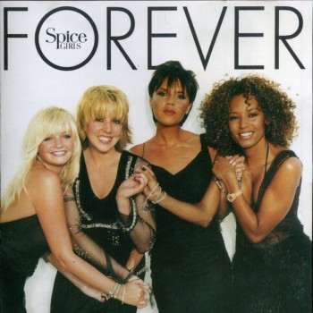 SPICE GIRLS - FOREVER - Меломания
