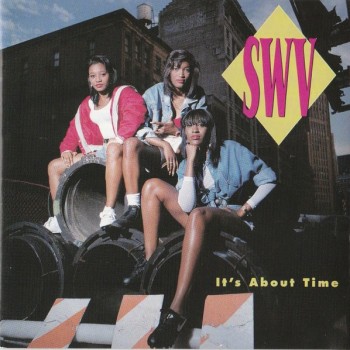 SWV - IT'S ABOUT TIME - 