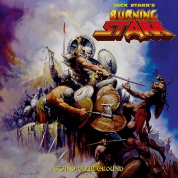 JACK STARR'S BURNING STARR - STAND YOUR GROUND - 