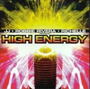 JJ / ROBBIE RIVERA / RICHELLE - HIGH ENERGY (single) (5 tracks) (a) - 