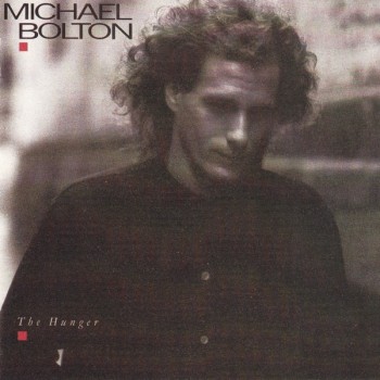 MICHAEL BOLTON - THE HUNGER - 