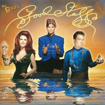 B-52'S - GOOD STUFF - 