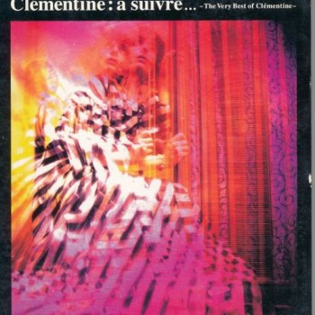 CLEMENTINE - A SUIVRE... THE VERY BEST OF CLEMENTINE (digipak) - ���������