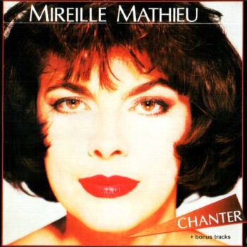 MIREILLE MATHIEU - CHANTER - 