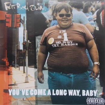 FATBOY SLIM - YOU'VE COME ALONG WAY, BABY - ���������