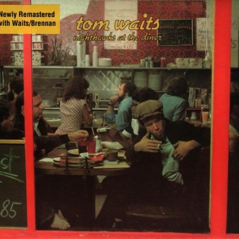 TOM WAITS - NIGHTHAWKS AT THE DINER - 