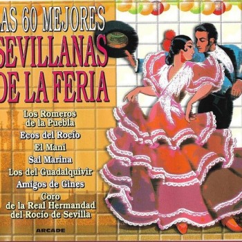LAS 60 MEJORES SEVILLANAS DE LA FERIA - VARIOUS ARTISTS - 