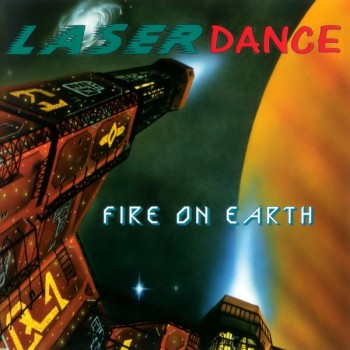 LASERDANCE - FIRE ON EARTH - 