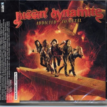 KISSIN' DYNAMITE - ADDICTED TO METAL - ���������