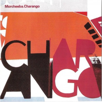 MORCHEEBA - CHARANGO - 