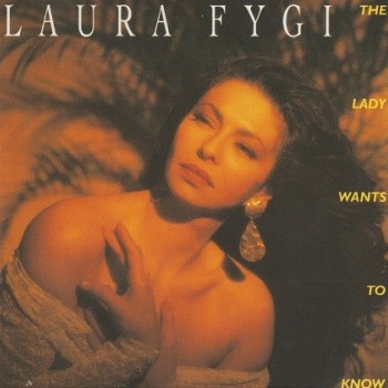 LAURA FYGI - THE LADY WANTS TO KNOW - ���������