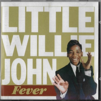 LITTLE WILLIE JOHN - FEVER - 