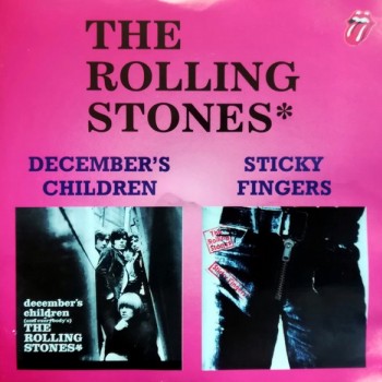 ROLLING STONES - DECEMBER'S CHILDREN / STICKY FINGERS - 
