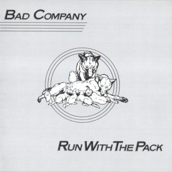 BAD COMPANY - RUN WITH THE PACK - 