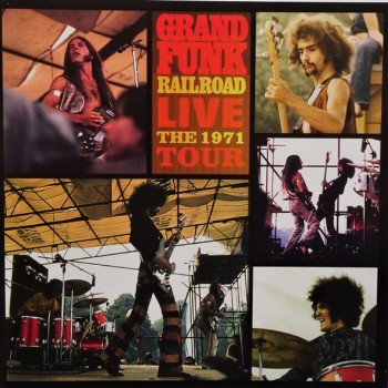 GRAND FUNK RAILROAD - LIVE THE 1971 TOUR - 