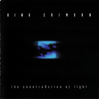 KING CRIMSON - THE CONSTRUKCTION OF LIGHT - 