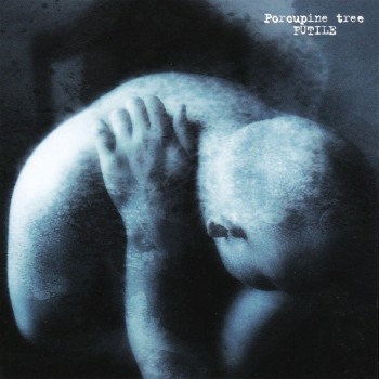 PORCUPINE TREE - FUTILE - 