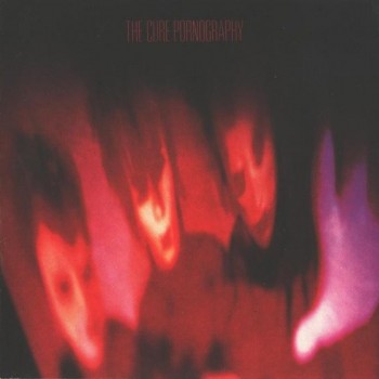 CURE - PORNOGRAPHY - 