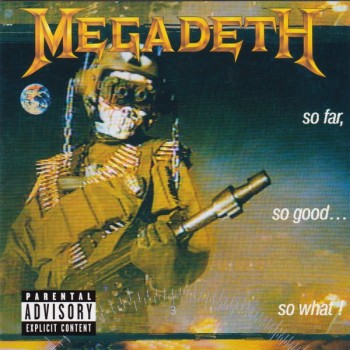 MEGADETH - SO FAR, SO GOOD... SO WHAT! - 