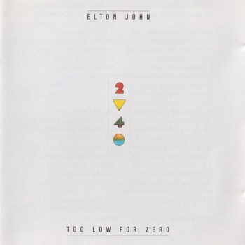 ELTON JOHN - TOO LOW FOR ZERO - 