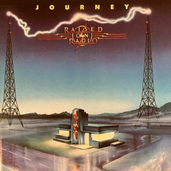 JOURNEY - RAISED ON RADIO - 