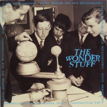 WONDER STUFF - CONSTRICTION FOR THE MODERN IDIOT - Меломания