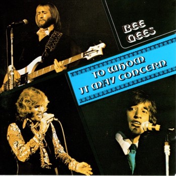 BEE GEES - TO WHOM IT MAY CONCERN - 