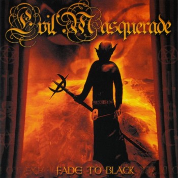 EVIL MASQUERADE - FADE TO BLACK - ���������