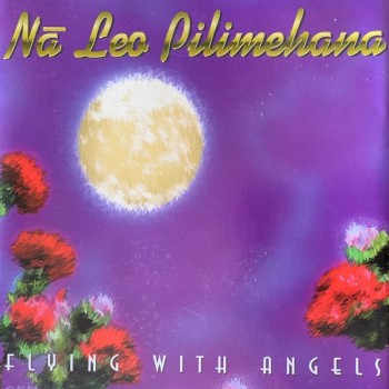 NA LEO POLIMEHANA - FLYING WITH ANGELS - ���������