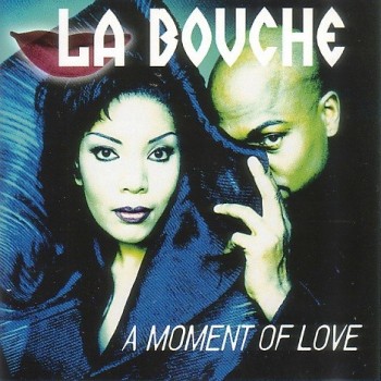 LA BOUCHE - A MOMENT OF LOVE - 