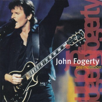 JOHN FOGERTY - PREMONITION - 