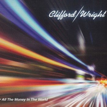 CLIFFORD / WRIGHT - FOR ALL THE MONEY IN THE WORLD (digipak) - ���������