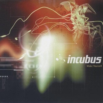 INCUBUS - MAKE YOURSELF - 