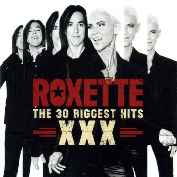 ROXETTE - XXX - THE 30 BIGGEST HITS - ���������