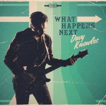 DAVY KNOWLES - WHAT HAPPENS NEXT - 